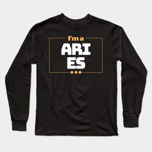 I'm a Aries Long Sleeve T-Shirt